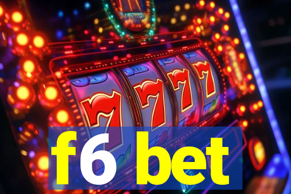f6 bet